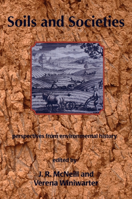 Soils and Societies : Perspectives from Environmental History, Paperback / softback Book