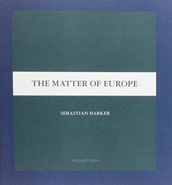 The Matter of Europe, Paperback / softback Book