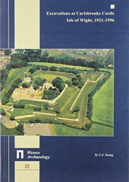 Excavations at Carisbrooke Castle, Isle of Wight, 1921-1996, Paperback / softback Book