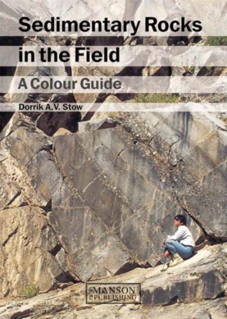 Sedimentary Rocks in the Field : A Colour Guide, Paperback / softback Book
