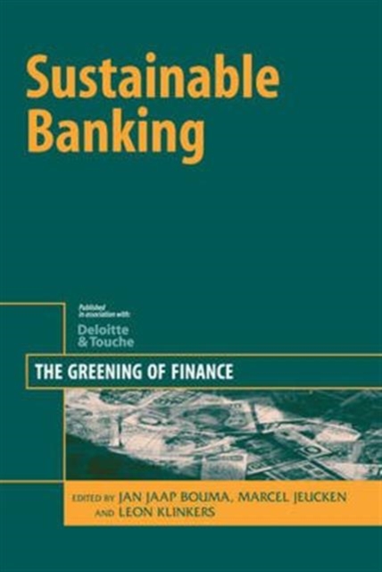 Sustainable Banking : The Greening of Finance, Hardback Book