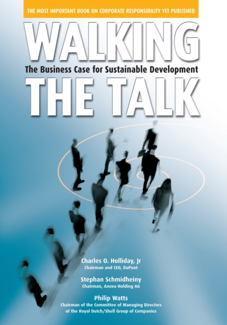Walking the Talk : The Business Case for Sustainable Development, Hardback Book