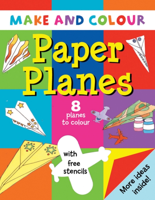 Make & Colour Paper Planes, Paperback / softback Book