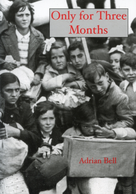 Only for Three Months : The Basque Children in Exile, Paperback / softback Book