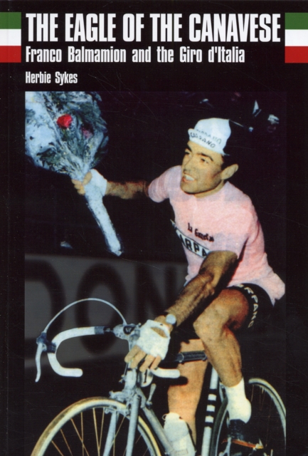 The Eagle of Canavese : Franco Balmamion and the Giro d'Italia, Paperback / softback Book
