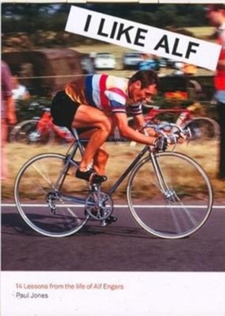 I Like Alf : 14 lessons from the life of Alf Engers, Paperback / softback Book
