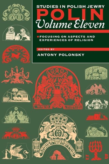 Polin: Studies in Polish Jewry Volume 11 : Focusing on Aspects and Experiences of Religion, Paperback / softback Book