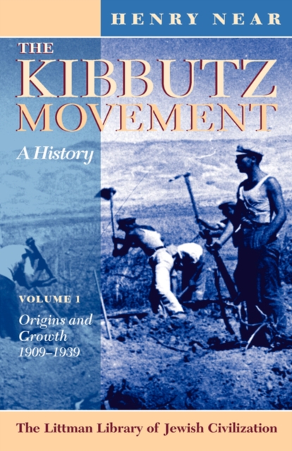 The Kibbutz Movement: A History, Origins and Growth, 1909-1939 v. 1, Paperback / softback Book