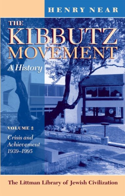 The Kibbutz Movement: A History, Crisis and Achievement, 1939-1995 v. 2, Paperback / softback Book