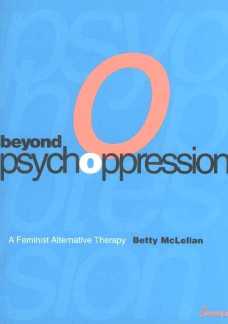 Beyond Psychoppression : A Feminist Alternative Therapy, Paperback / softback Book