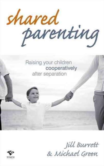 Shared Parenting : Raising Your Children Cooperatively After Separation, Paperback Book