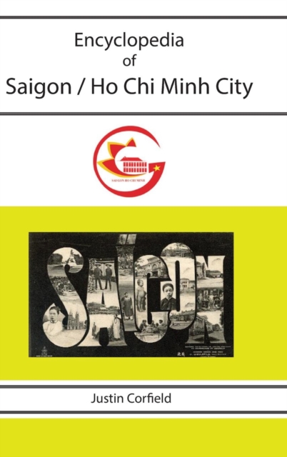 Encyclopedia of Saigon / Ho Chi Minh City, Hardback Book