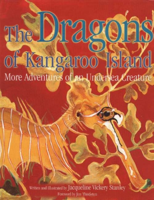 Dragons of Kangaroo Island : More Adventures of an Undersea Creature, Hardback Book