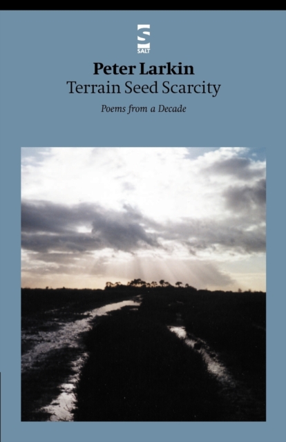 Terrain Seed Scarcity : Poems from a Decade, Paperback / softback Book