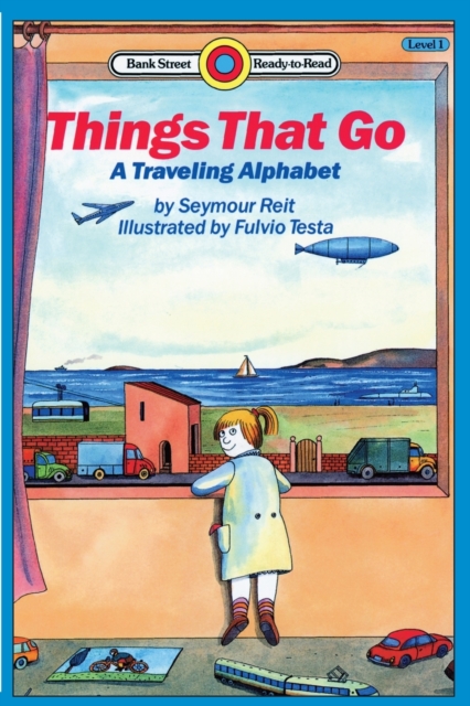 Things That Go : A Traveling Alpabet: Level 1, Paperback / softback Book