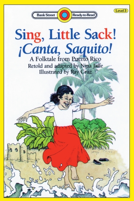 Sing, Little Sack! !Canta, Saquito!-A Folktale from Puerto Rico : Level 3, Paperback / softback Book