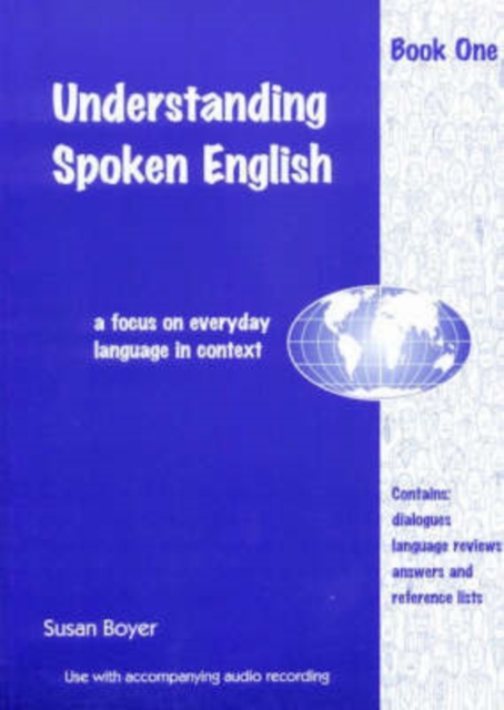 Understanding Spoken English : A Focus on Everyday Language in Context Bk. 1, Paperback / softback Book
