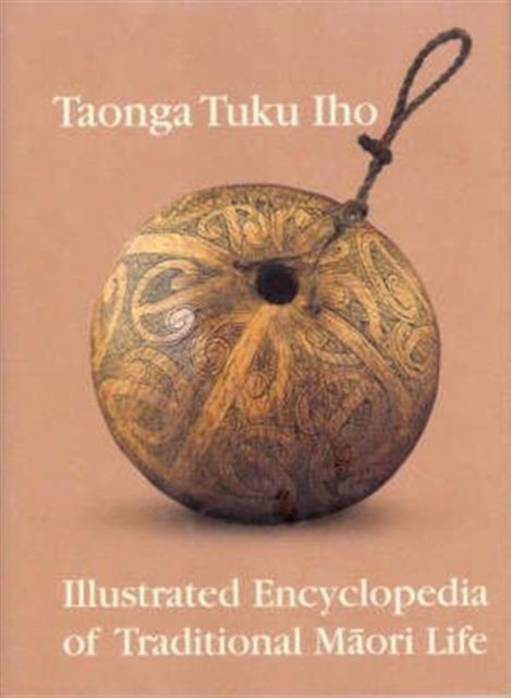 Taonga Tuku Iho: an Illustrated Encyclopedia, Hardback Book
