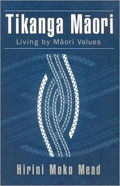 Tikanga M?ori : Living by M?ori Values, Paperback / softback Book