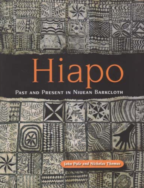 Hiapo : Past and Present in Niuean Barkcloth, Hardback Book