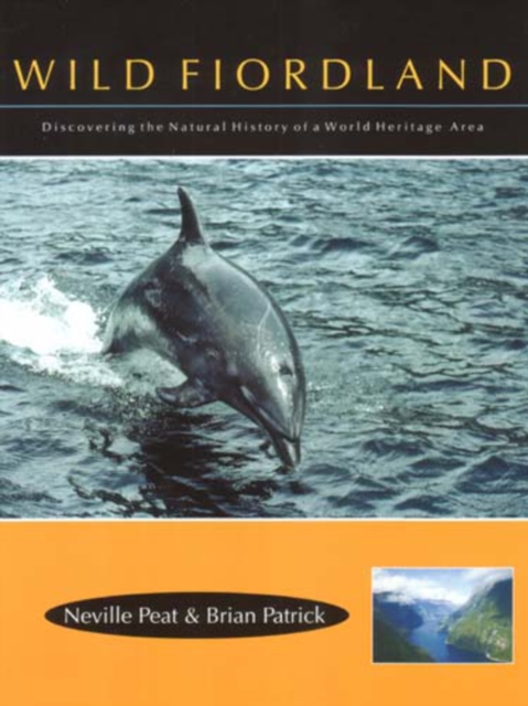 Wild Fiordland : Disovering the Natural History of a World Heritage Area, Paperback / softback Book