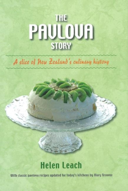 The Pavlova Story : A Slice of New Zealand's Culinary History, Hardback Book