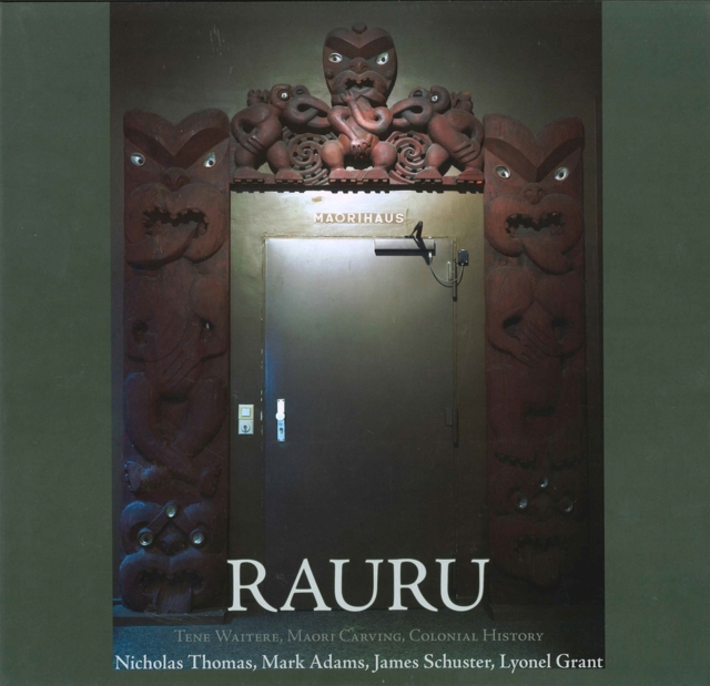 Rauru : Tene Waitere, Maori Carving, Colonial History, Hardback Book