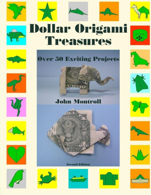 Dollar Origami Treasures : Over 50 Exciting Projects, Paperback / softback Book