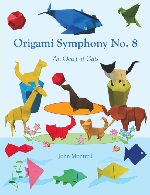 Origami Symphony No. 8 : An Octet of Cats, Paperback / softback Book