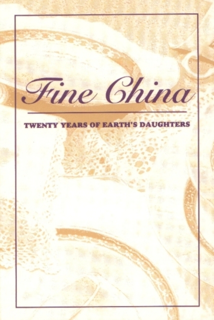Fine China : Twenty Years of Earth's Daughters, Paperback / softback Book