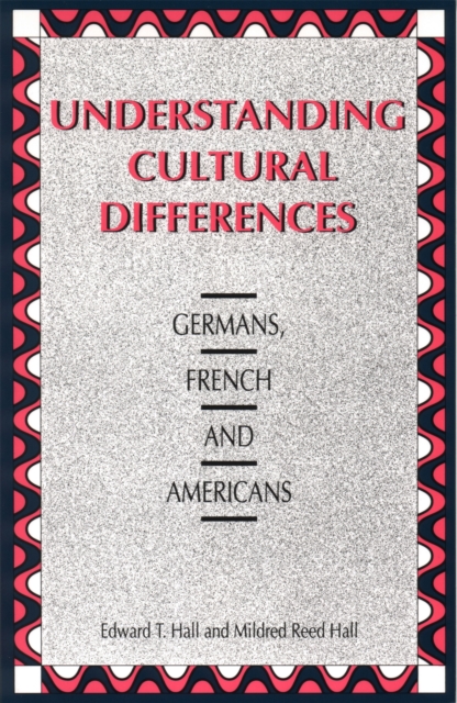 Understanding Cultural Differences : Germans, French and Americans, Paperback / softback Book