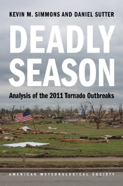 Deadly Season - Analysis of the 2011 Tornado Outbreaks, Paperback / softback Book