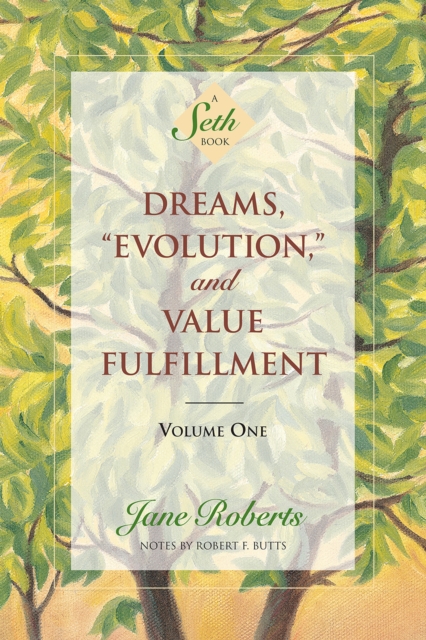 Dreams, Evolution, and Value Fulfillment, Volume One : A Seth Book, Paperback / softback Book