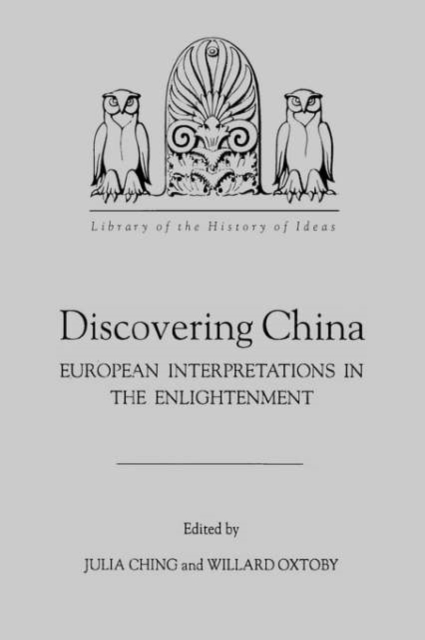 Discovering China : European Interpretations in the Enlightenment, Hardback Book
