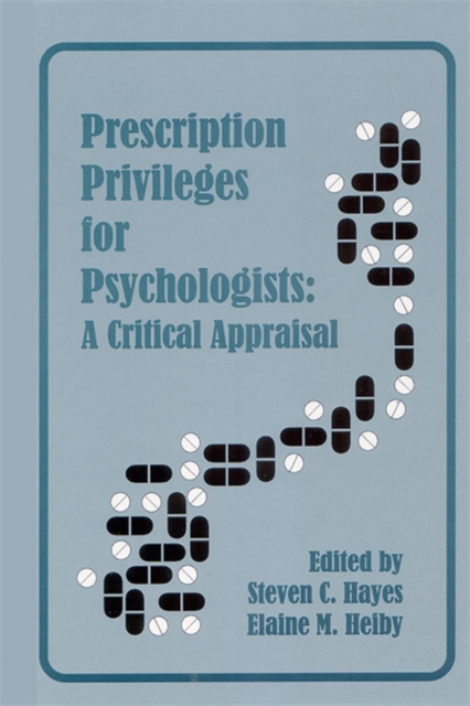 Prescription Privileges for Psychologists : A Critical Appraisal, Paperback Book