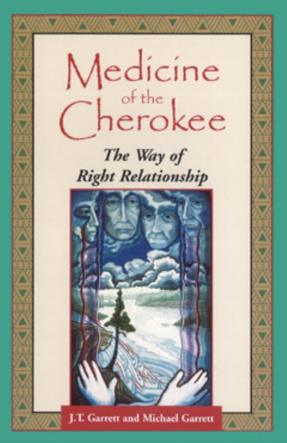 Medicine of the Cherokee : The Way of Right Relationship, Paperback / softback Book