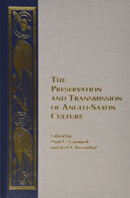The Preservation and Transmission of Anglo-Saxon Culture : Selected Papers from the 1991 Meeting of the International Society of Anglo-Saxonists, Hardback Book