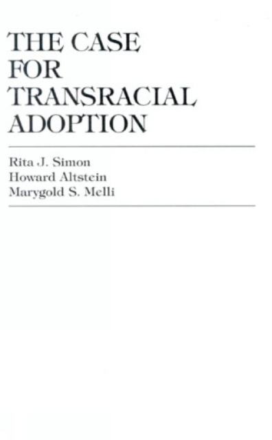 The Case for Transracial Adoption, Hardback Book