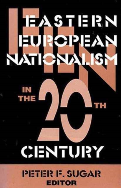 Eastern European Nationalism in the Twentieth Century, Paperback / softback Book