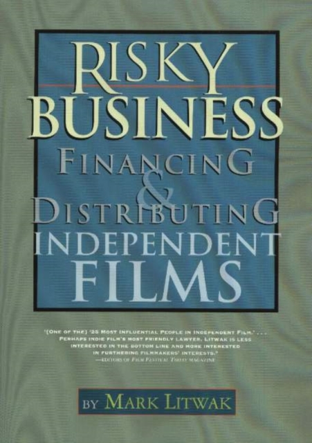 Risky Business : Financing and Distributing Independent Films, Paperback / softback Book