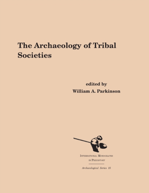 The Archaeology of Tribal Societies, Paperback / softback Book