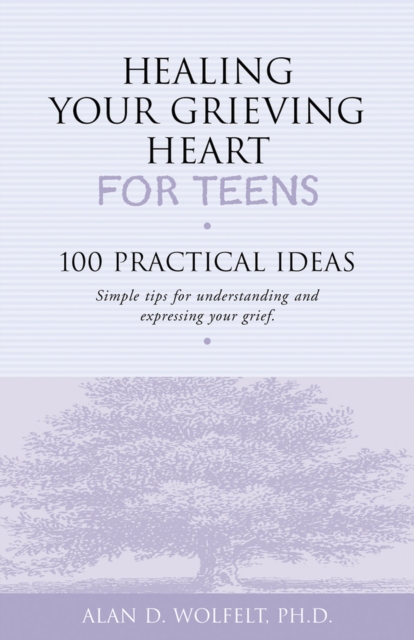 Healing Your Grieving Heart for Teens, Paperback / softback Book