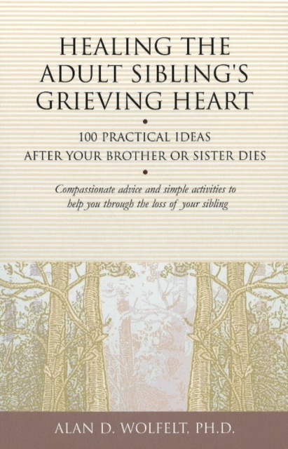 Healing the Adult Sibling's Grieving Heart, Paperback / softback Book