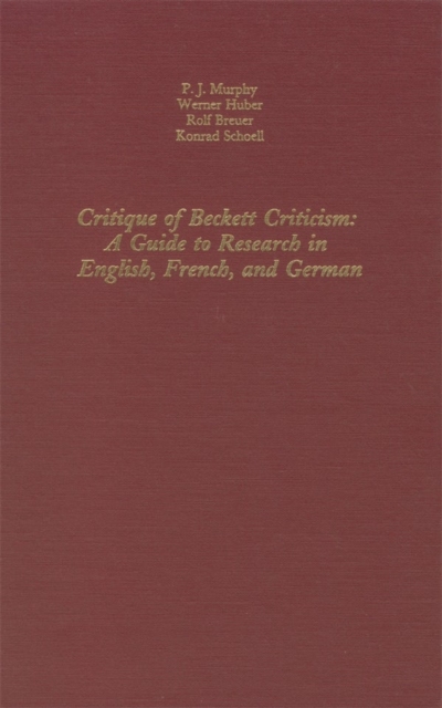 Critique of Beckett Criticism : [A  A Guide to Research in English, French and German, Hardback Book