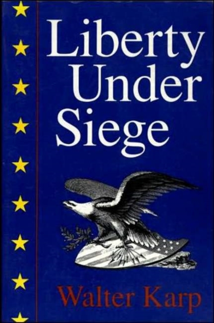 Liberty Under Siege: American Politics 1976-1988 : American Politics 1976-1988, Paperback / softback Book