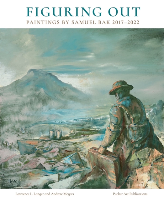 Figuring Out : Paintings by Samuel Bak 2017-2022, Hardback Book