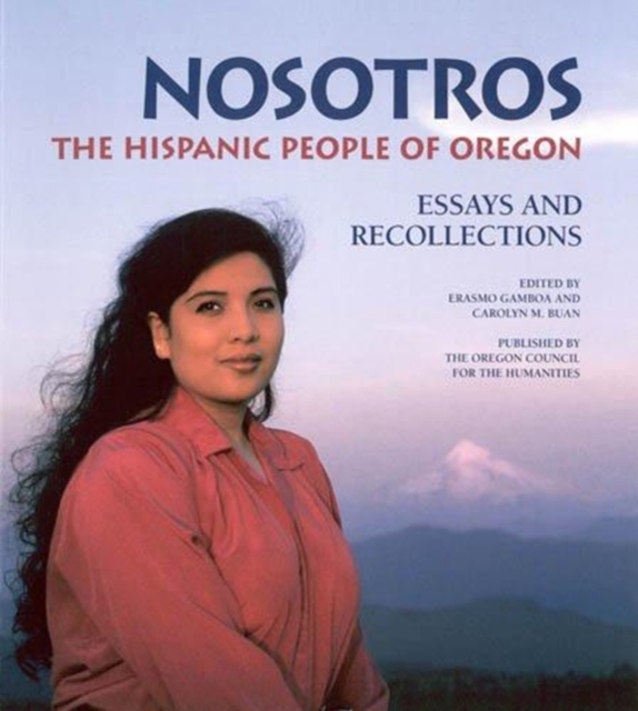 Nosotros : The Hispanic People of Oregon, Paperback / softback Book