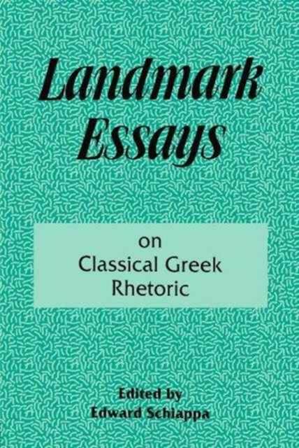 Landmark Essays on Classical Greek Rhetoric : Volume 3, Paperback / softback Book