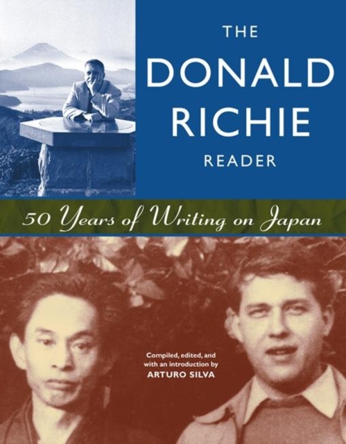 The Donald Richie Reader : 50 Years of Writing on Japan, Paperback / softback Book