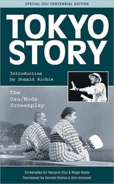 Tokyo Story : The Ozu/Noda Screenplay, Paperback Book